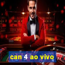 can 4 ao vivo